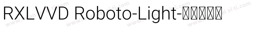 RXLVVD Roboto-Light字体转换